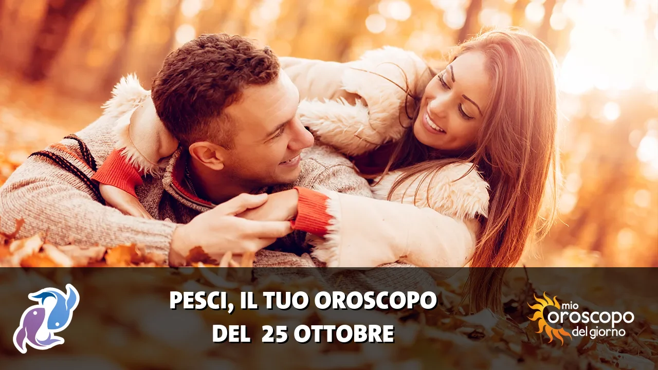Oroscopo dei Pesci du domenica 25 ottobre 2026