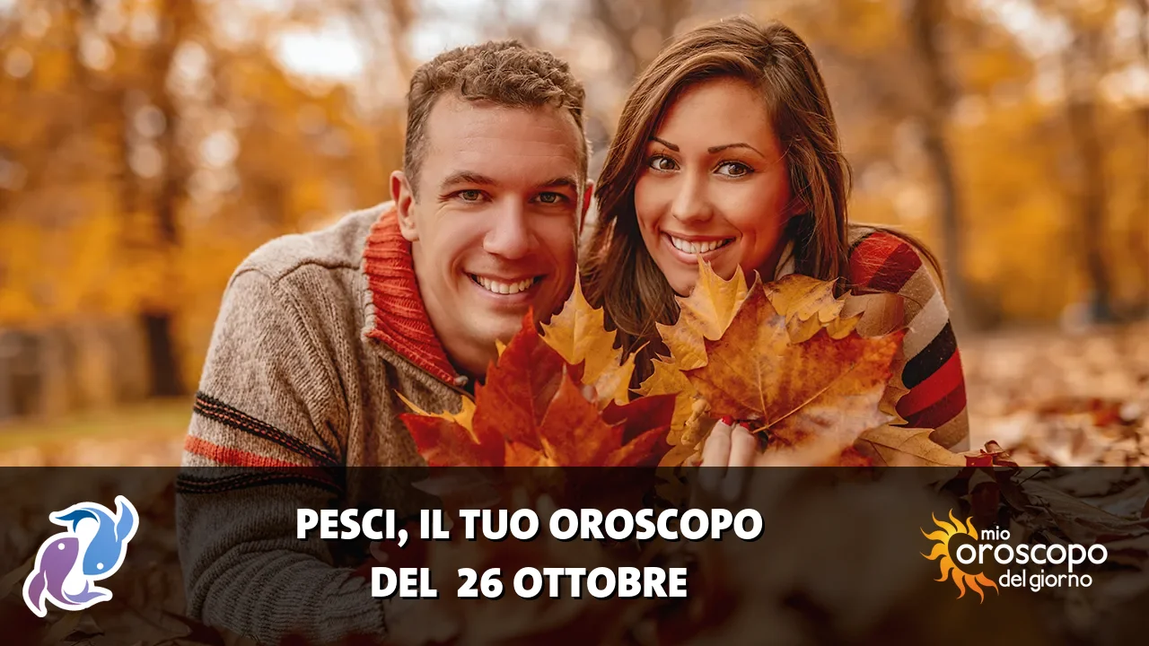 Oroscopo dei Pesci du lunedì 26 ottobre 2026