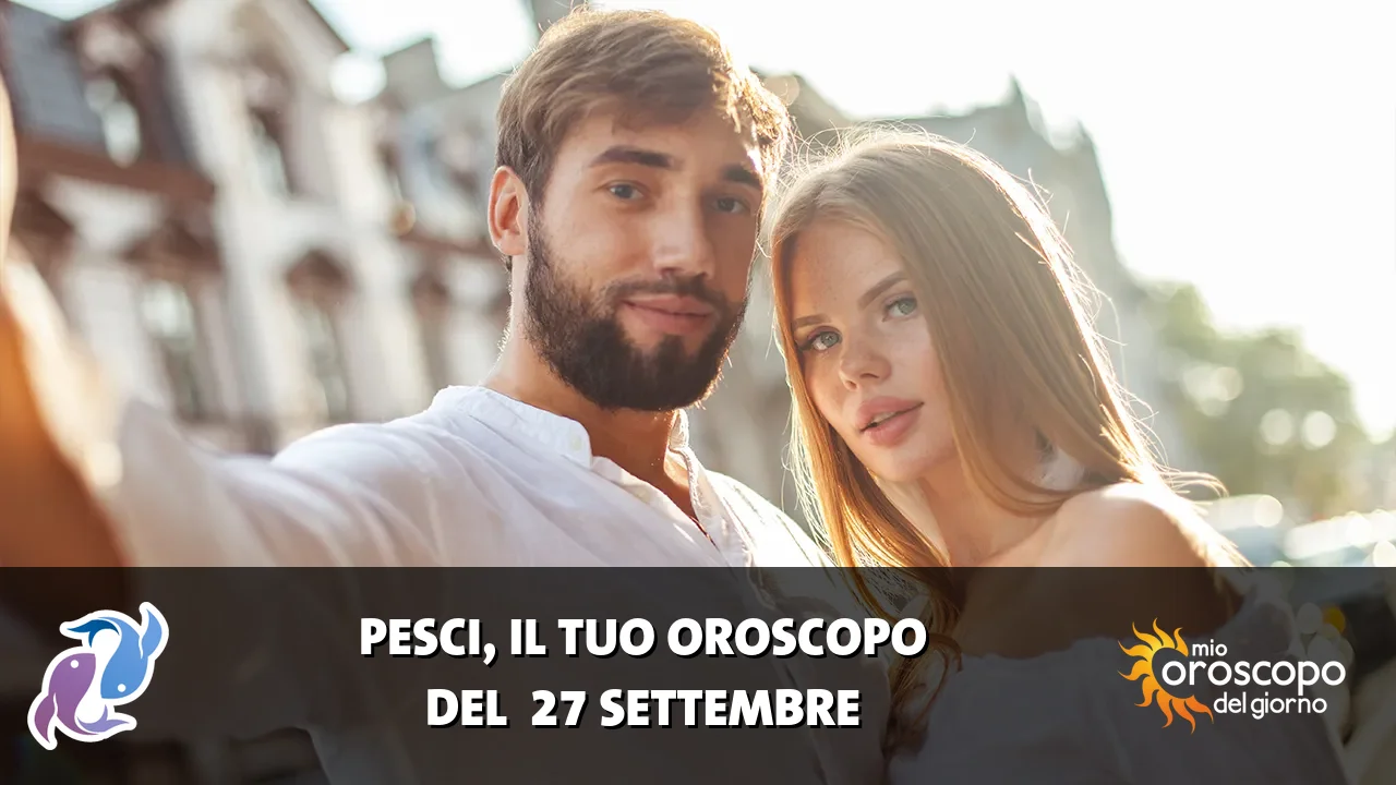 Oroscopo dei Pesci du domenica 27 settembre 2026