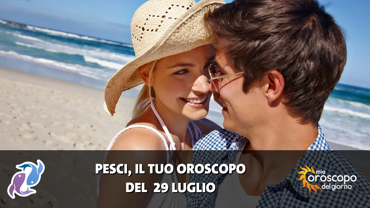 Oroscopo dei Pesci du mercoledì 29 luglio 2026