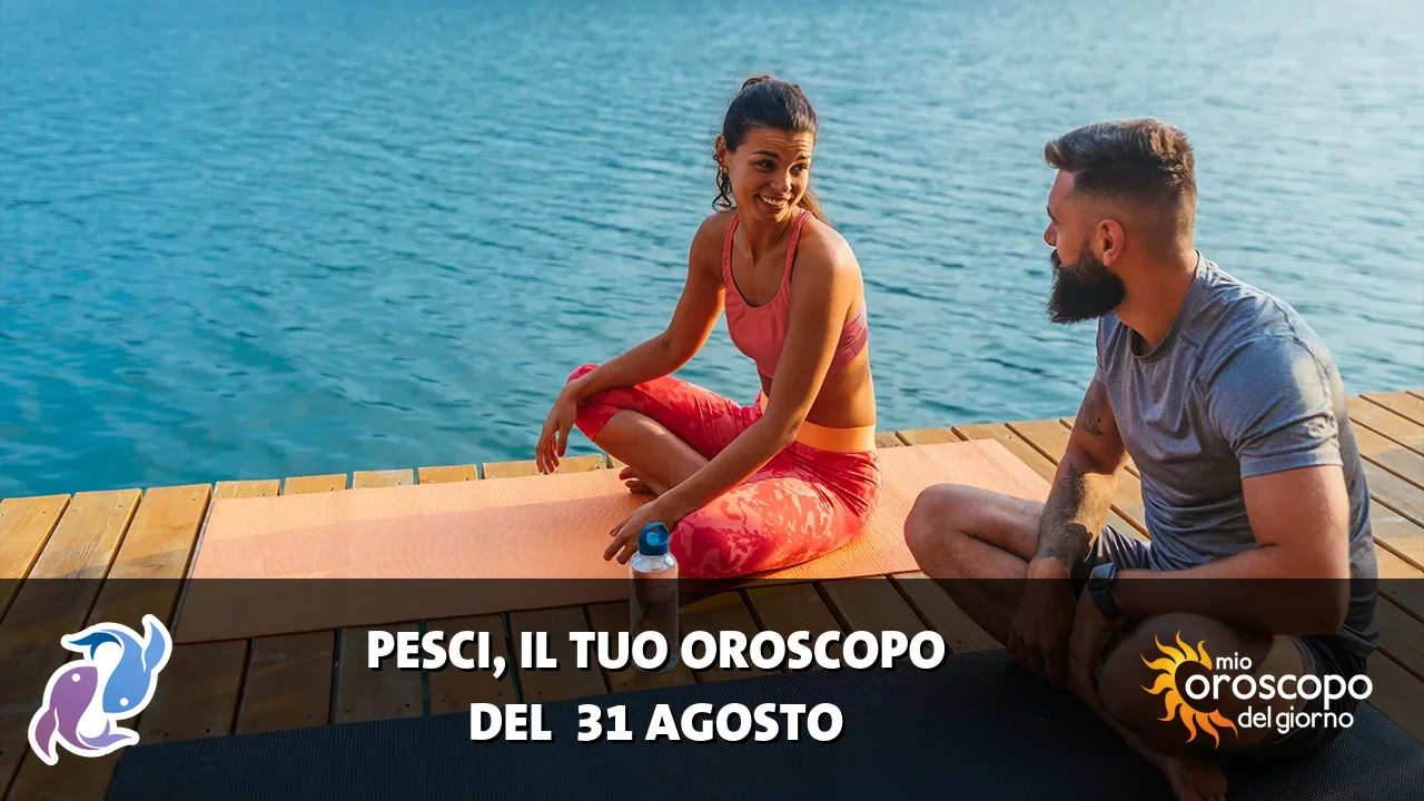 Oroscopo dei Pesci du lunedì 31 agosto 2026