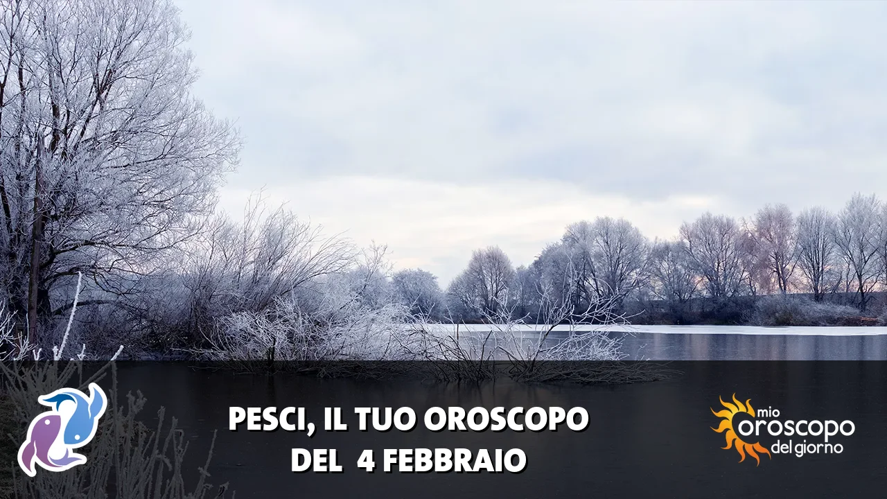 Oroscopo dei Pesci du mercoledì 4 febbraio 2026