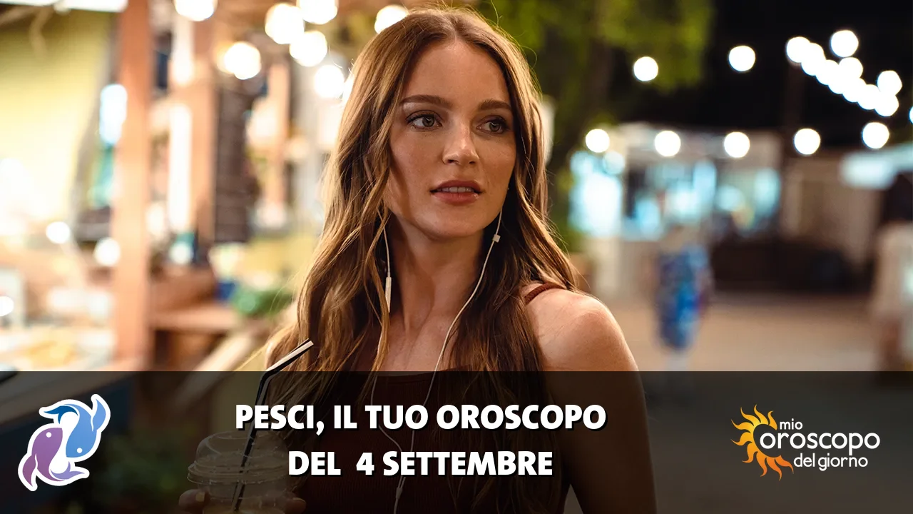 Oroscopo dei Pesci du venerdì 4 settembre 2026