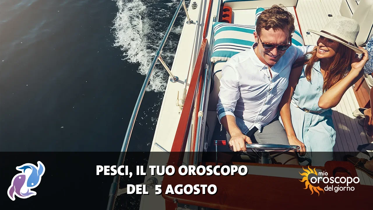 Oroscopo dei Pesci du mercoledì 5 agosto 2026
