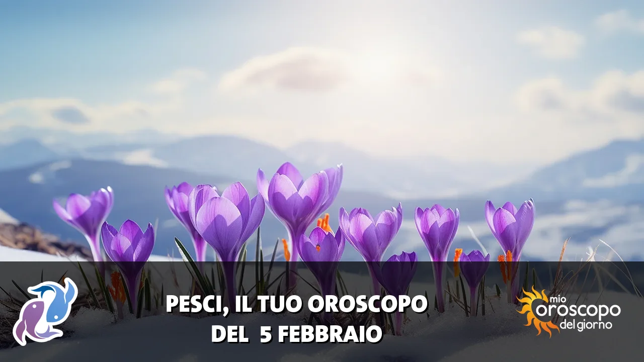 Oroscopo dei Pesci du giovedì 5 febbraio 2026