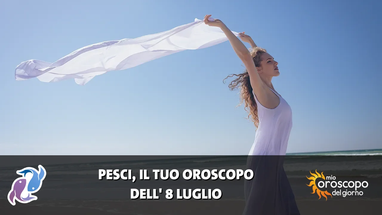Oroscopo dei Pesci du mercoledì 8 luglio 2026