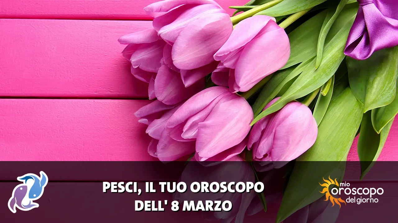 Oroscopo dei Pesci du domenica 8 marzo 2026