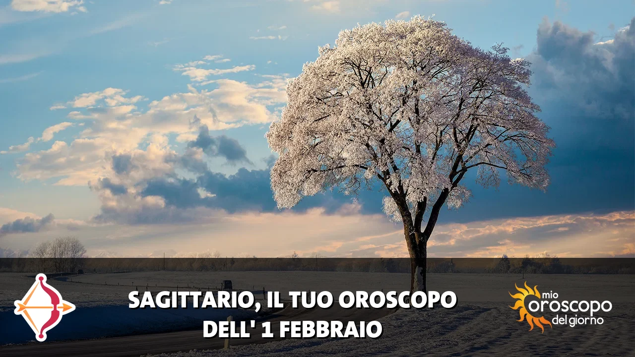 Oroscopo del Sagittario du domenica 1 febbraio 2026