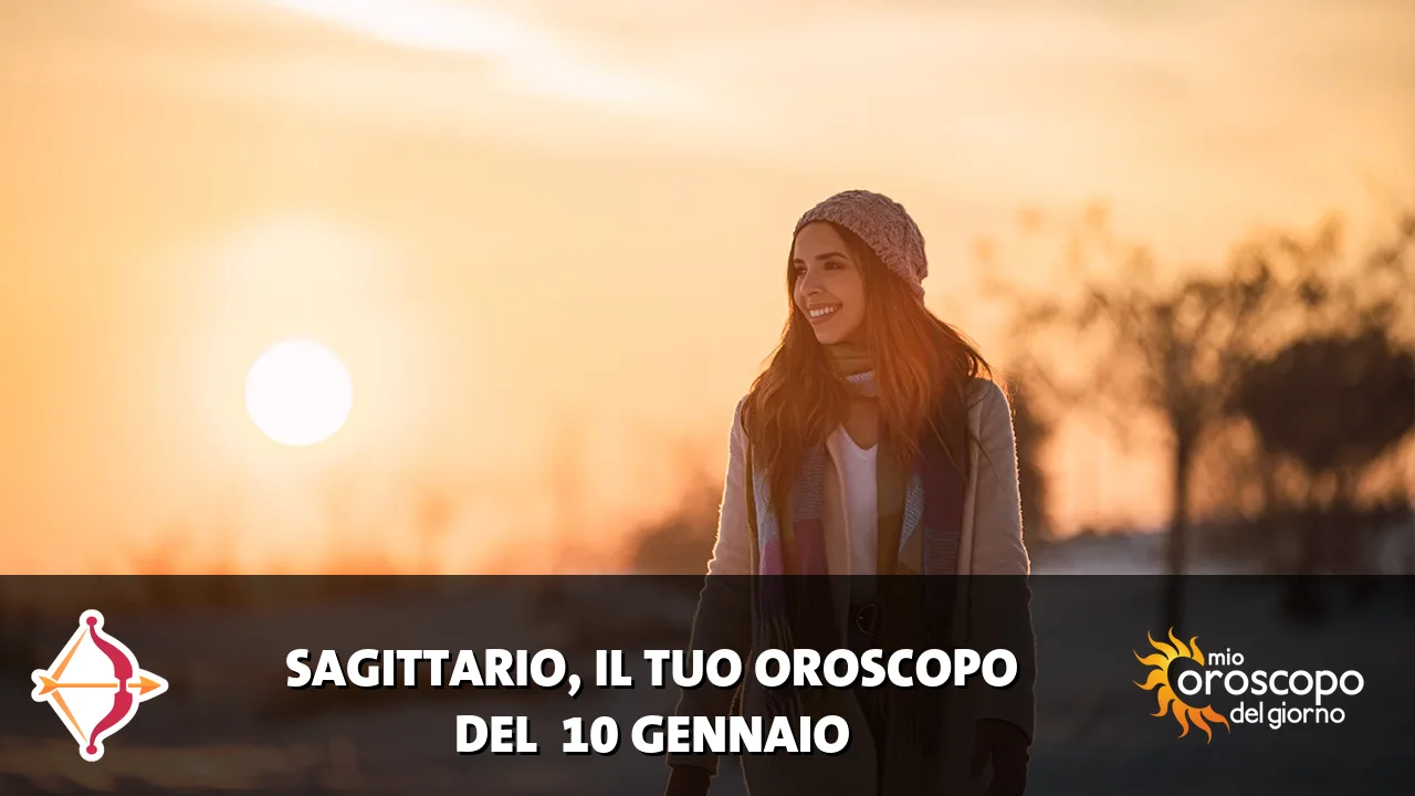 Oroscopo del Sagittario du sabato 10 gennaio 2026
