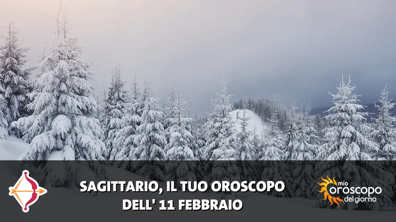 Oroscopo del Sagittario du mercoledì 11 febbraio 2026