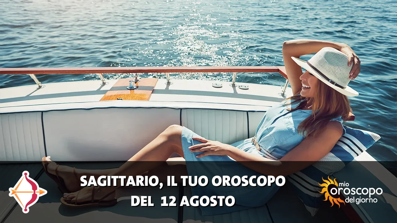 Oroscopo del Sagittario du mercoledì 12 agosto 2026
