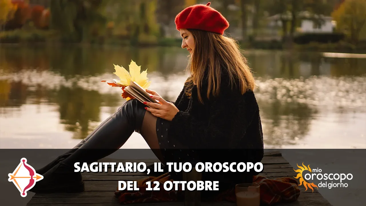 Oroscopo del Sagittario du lunedì 12 ottobre 2026