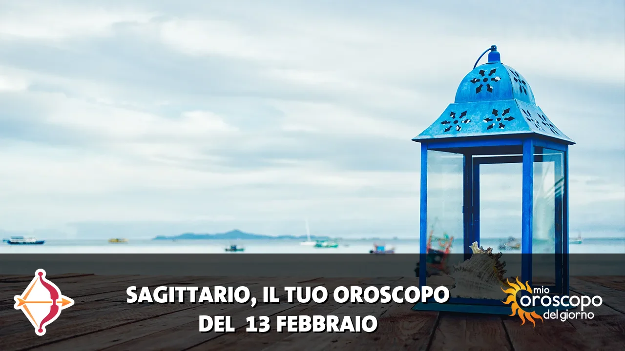 Oroscopo del Sagittario du venerdì 13 febbraio 2026