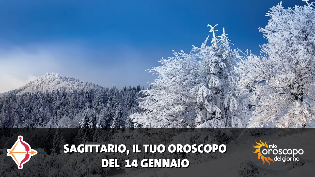Oroscopo del Sagittario du mercoledì 14 gennaio 2026