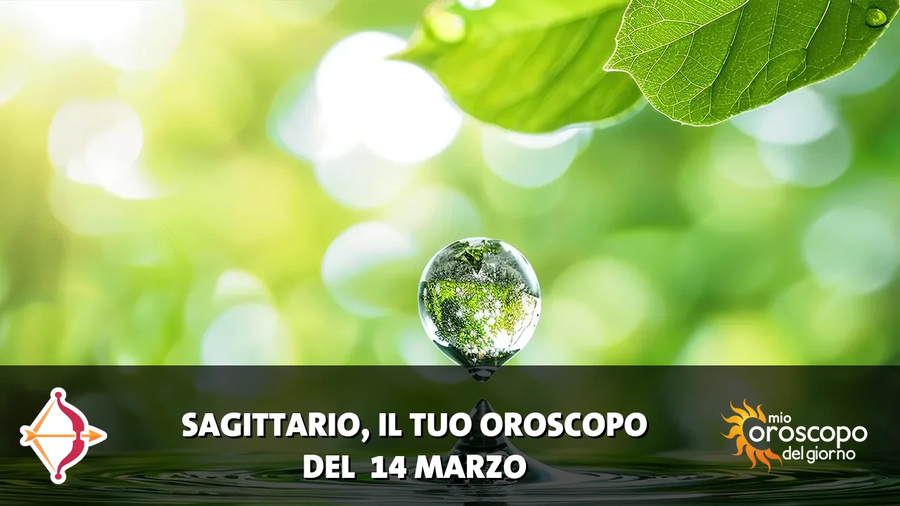 Oroscopo del Sagittario du sabato 14 marzo 2026