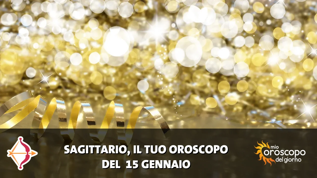 Oroscopo del Sagittario du giovedì 15 gennaio 2026