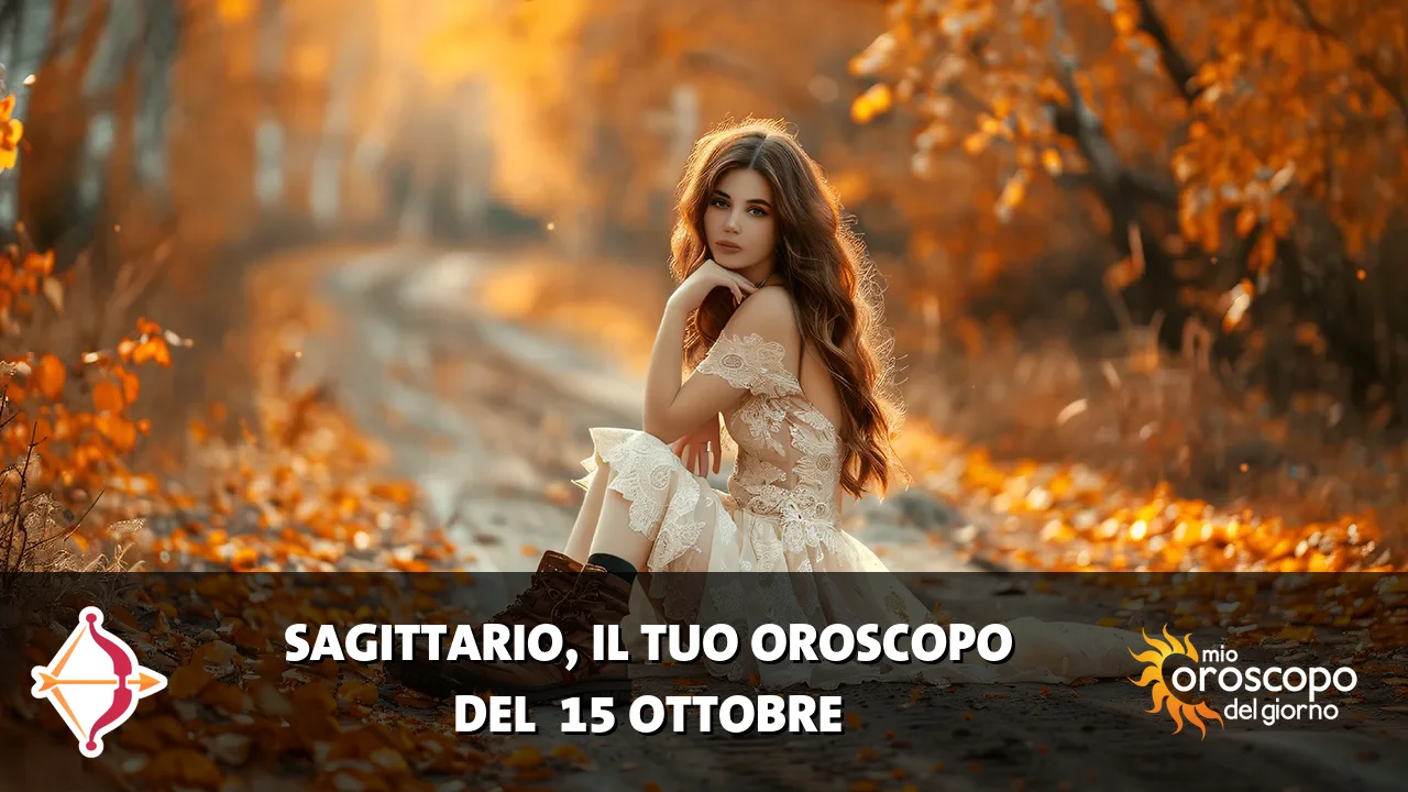 Oroscopo del Sagittario du giovedì 15 ottobre 2026