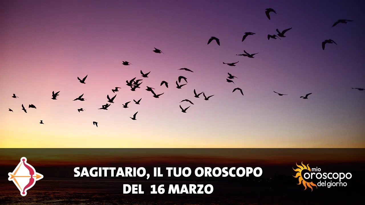 Oroscopo del Sagittario du lunedì 16 marzo 2026