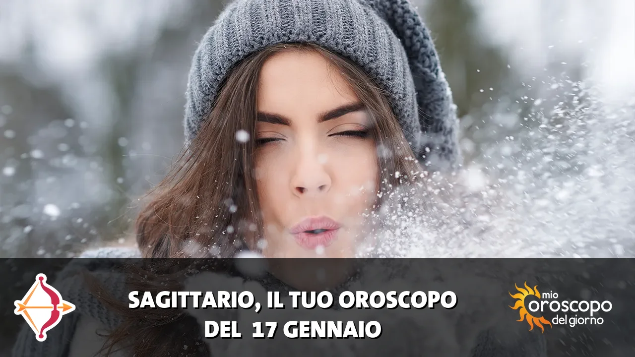 Oroscopo del Sagittario du sabato 17 gennaio 2026