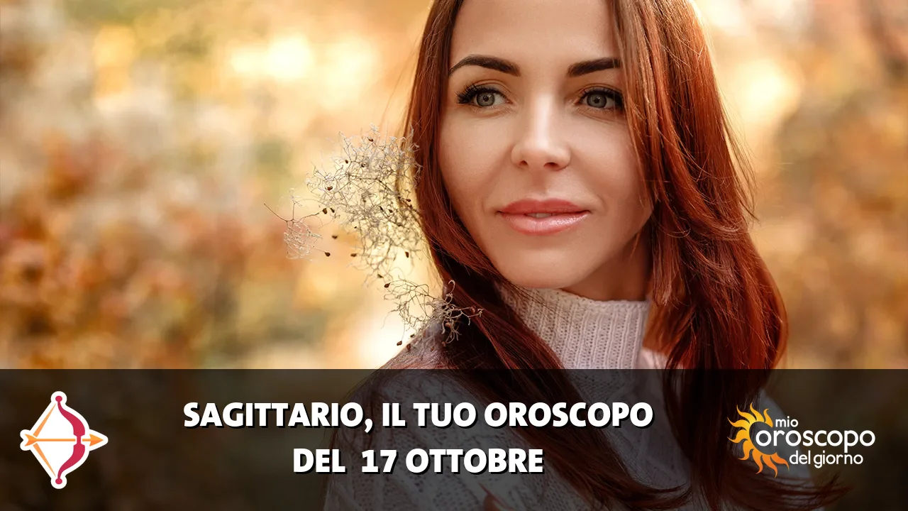 Oroscopo del Sagittario du sabato 17 ottobre 2026
