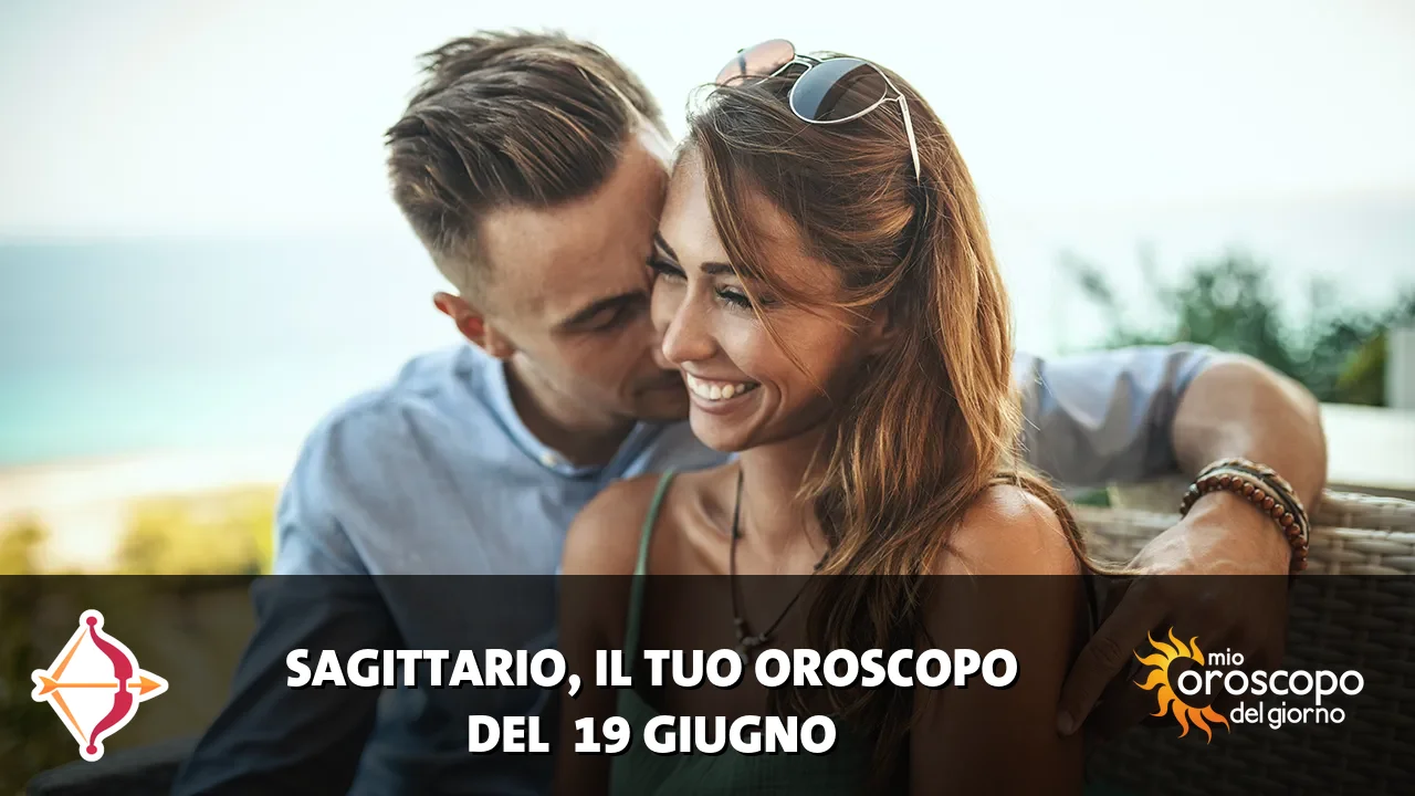 Oroscopo del Sagittario du venerdì 19 giugno 2026