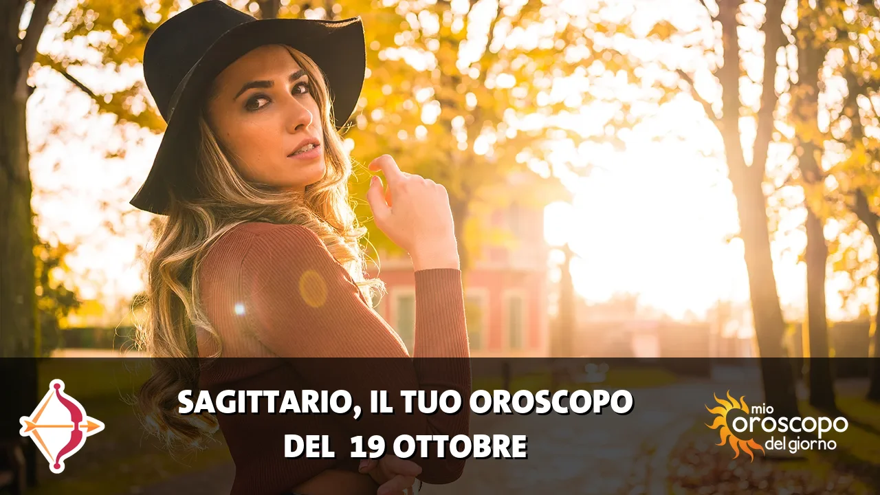 Oroscopo del Sagittario du lunedì 19 ottobre 2026