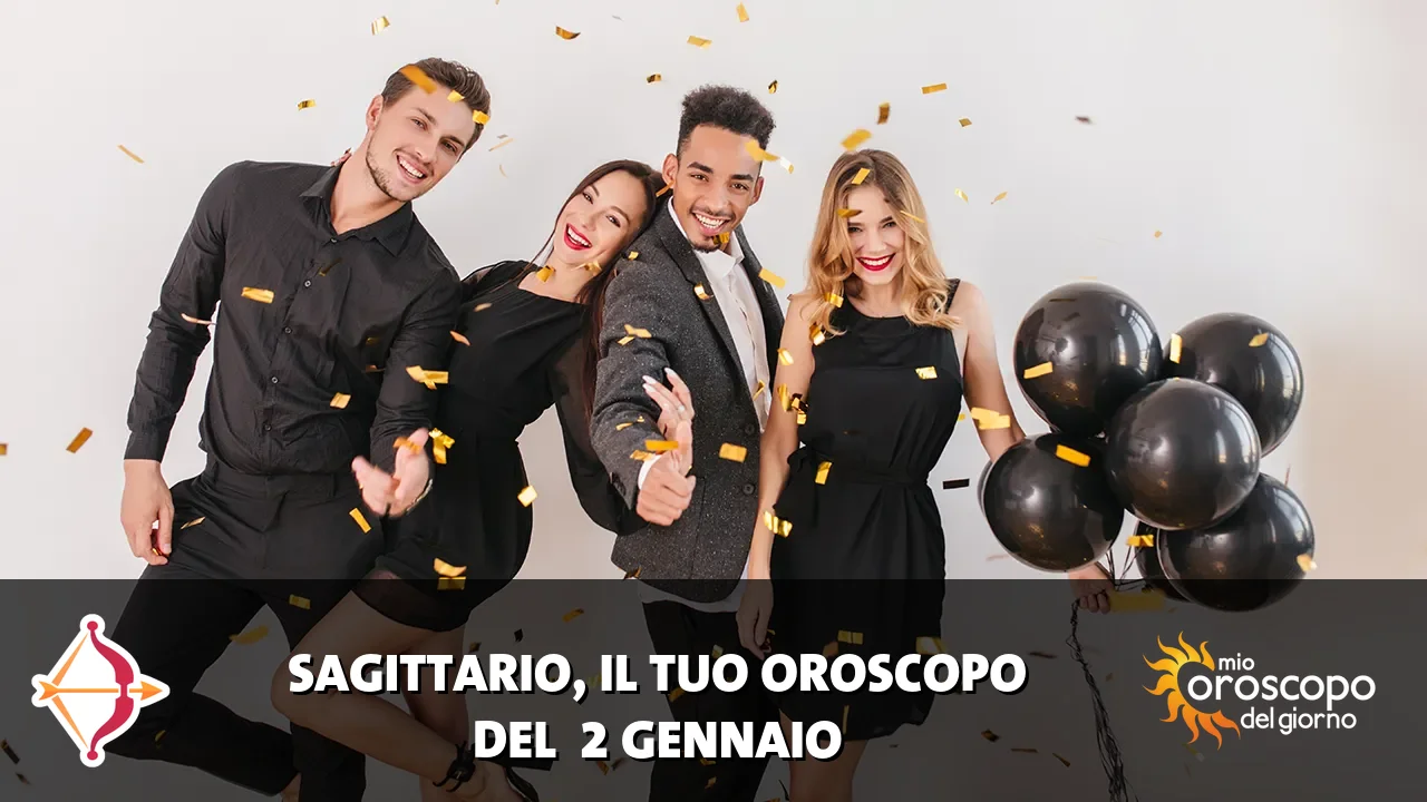 Oroscopo del Sagittario du venerdì 2 gennaio 2026
