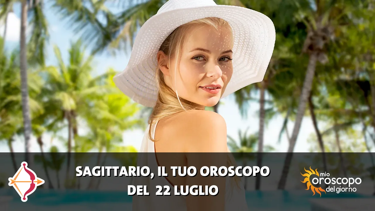 Oroscopo del Sagittario du mercoledì 22 luglio 2026
