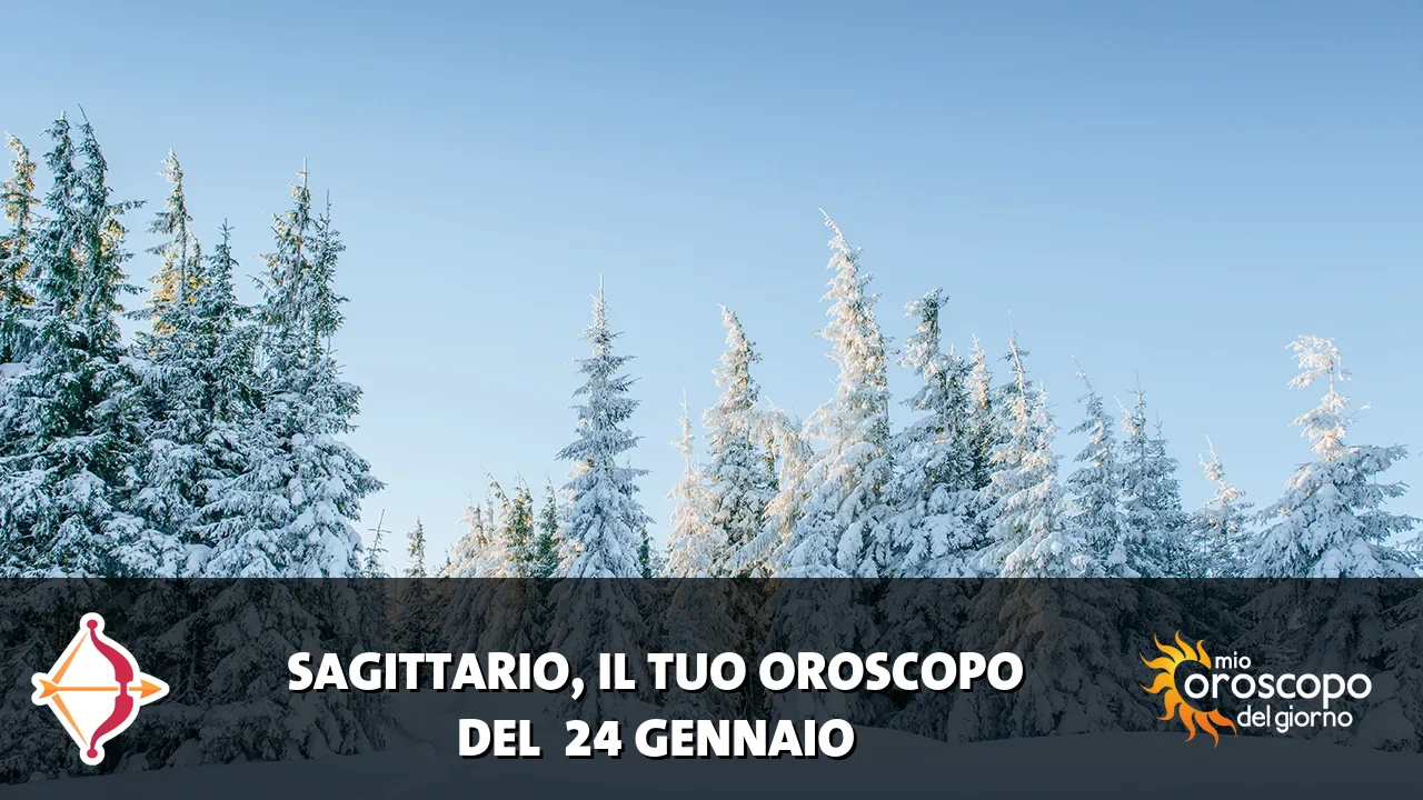 Oroscopo del Sagittario du sabato 24 gennaio 2026
