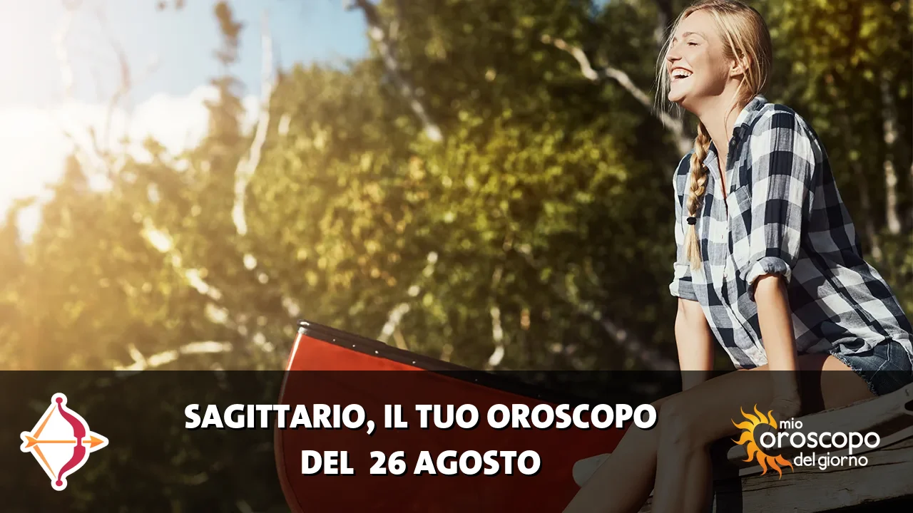 Oroscopo del Sagittario du mercoledì 26 agosto 2026