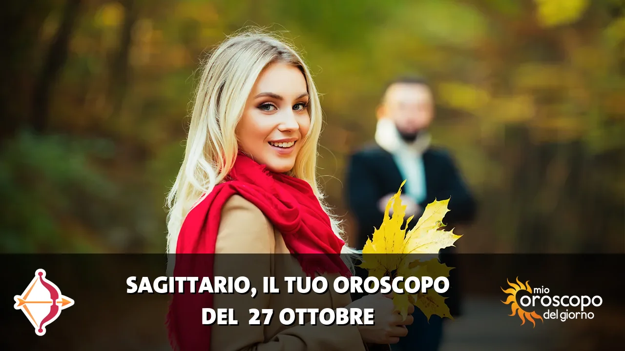 Oroscopo del Sagittario du martedì 27 ottobre 2026