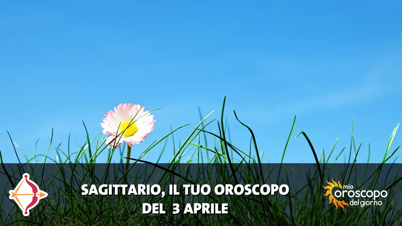Oroscopo del Sagittario du venerdì 3 aprile 2026