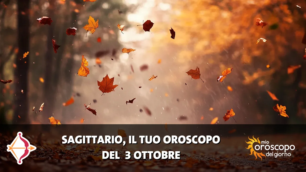 Oroscopo del Sagittario du sabato 3 ottobre 2026