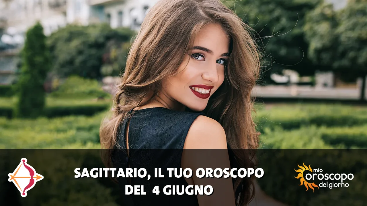 Oroscopo del Sagittario du giovedì 4 giugno 2026