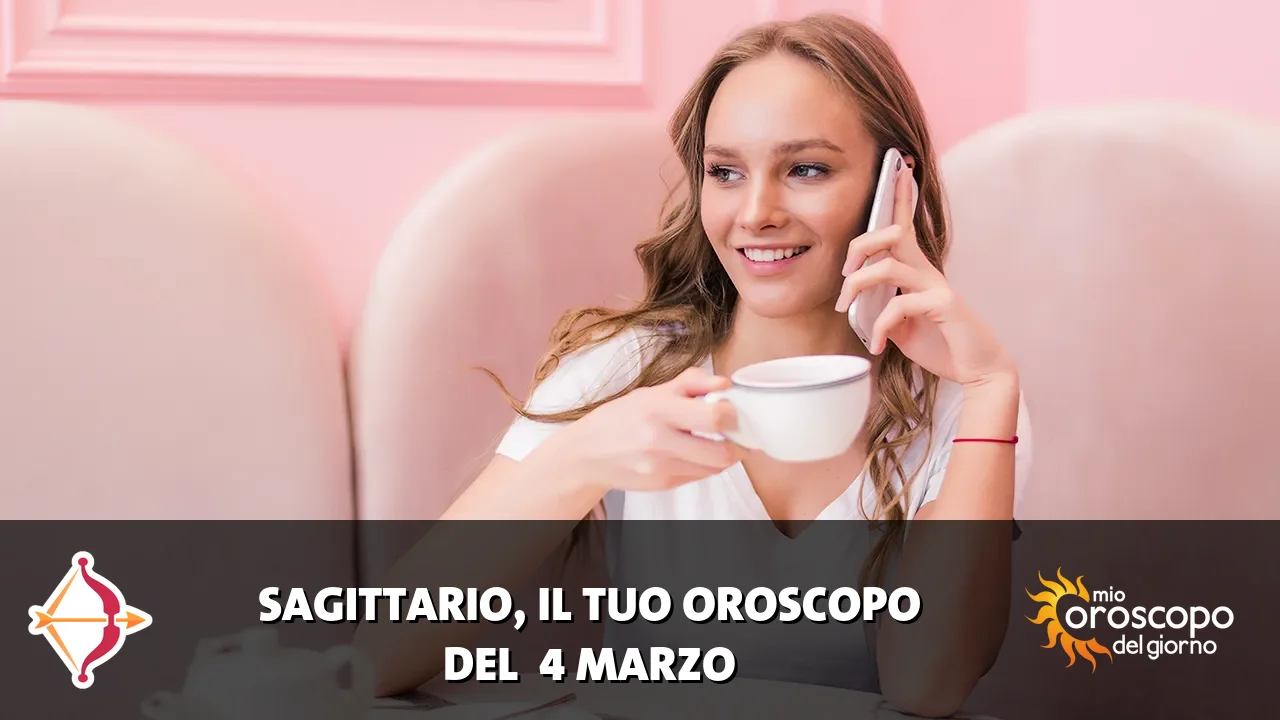 Oroscopo del Sagittario du mercoledì 4 marzo 2026