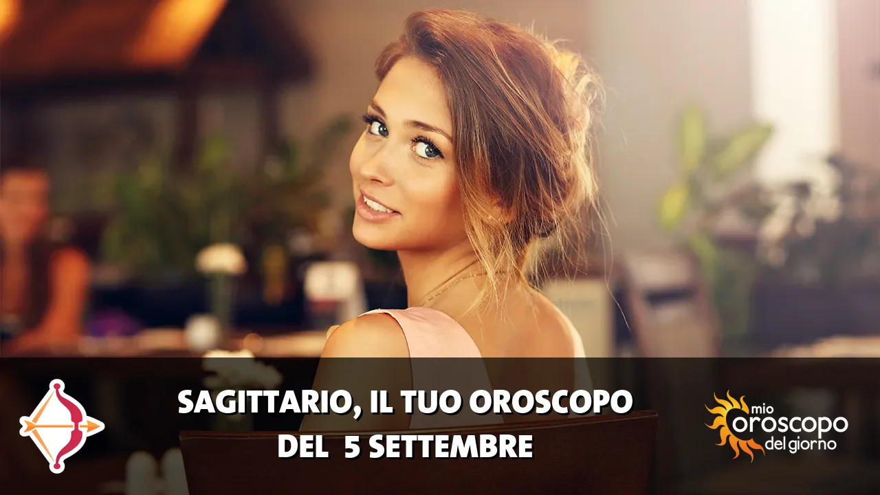 Oroscopo del Sagittario du sabato 5 settembre 2026
