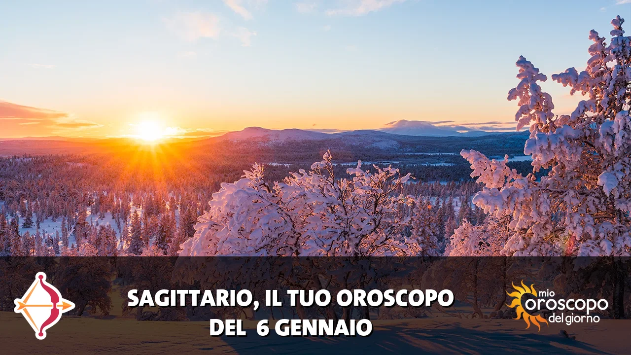 Oroscopo del Sagittario du martedì 6 gennaio 2026