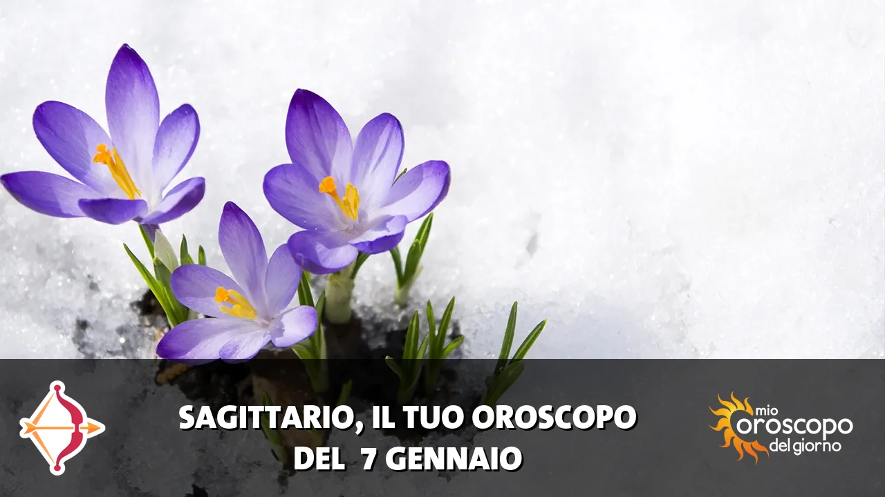 Oroscopo del Sagittario du mercoledì 7 gennaio 2026