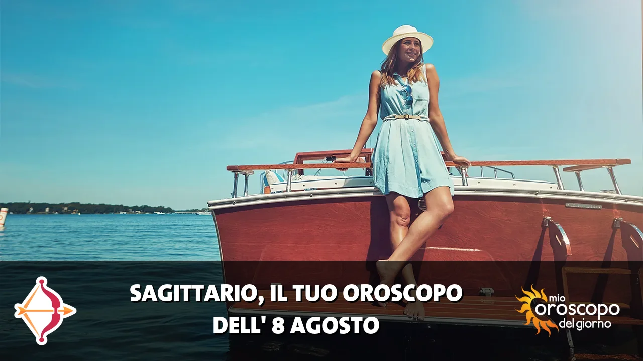 Oroscopo del Sagittario du sabato 8 agosto 2026