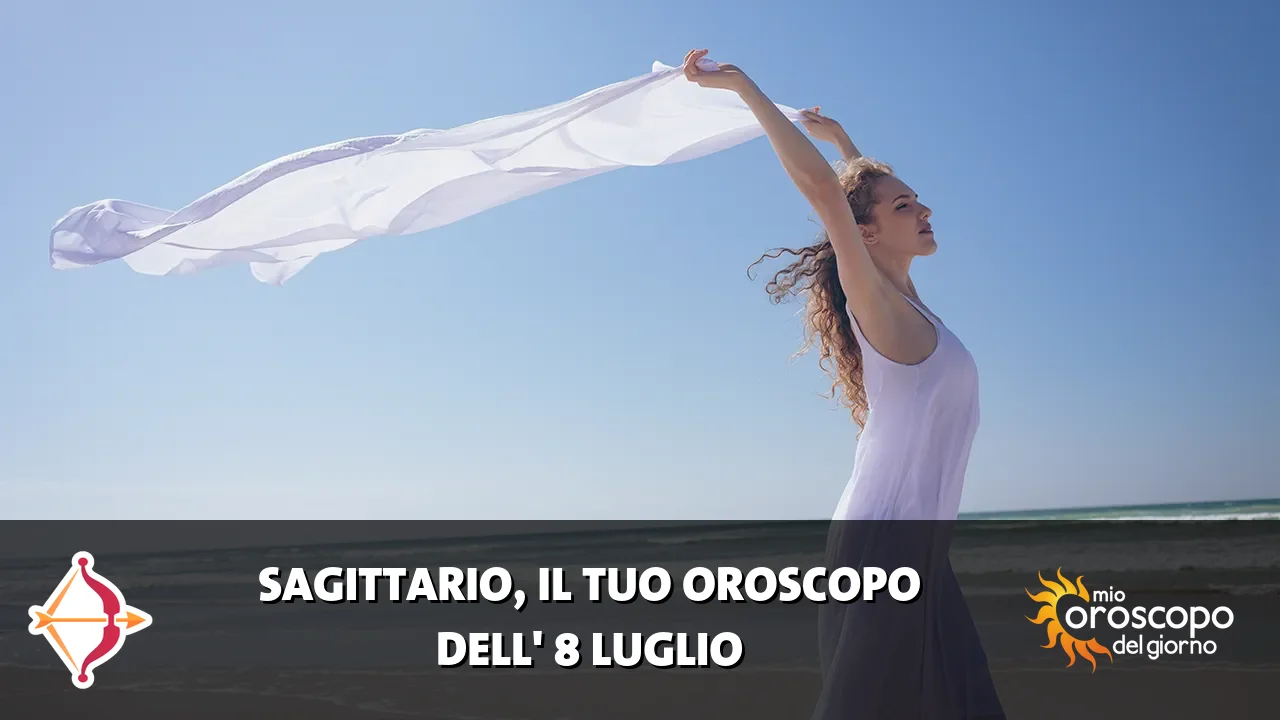 Oroscopo del Sagittario du mercoledì 8 luglio 2026