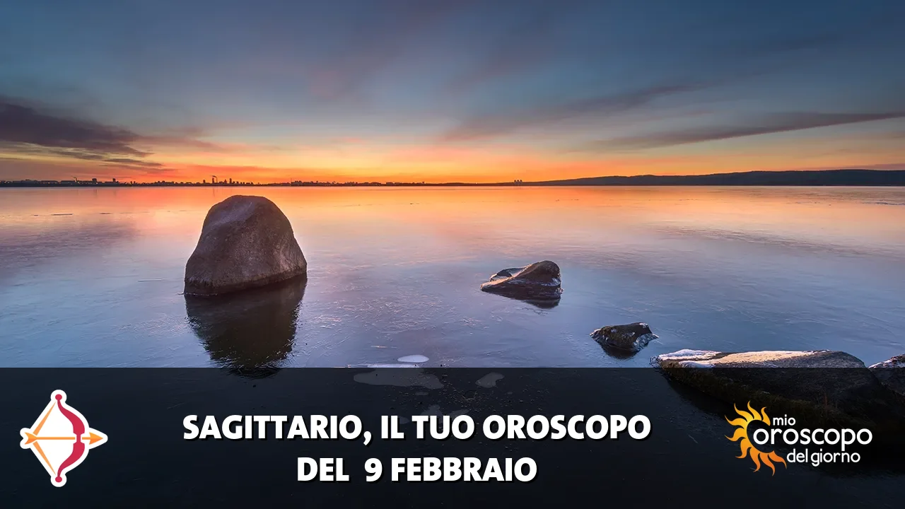 Oroscopo del Sagittario du lunedì 9 febbraio 2026