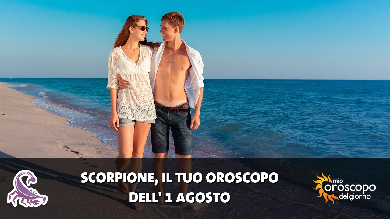 Oroscopo dello Scorpione du sabato 1 agosto 2026