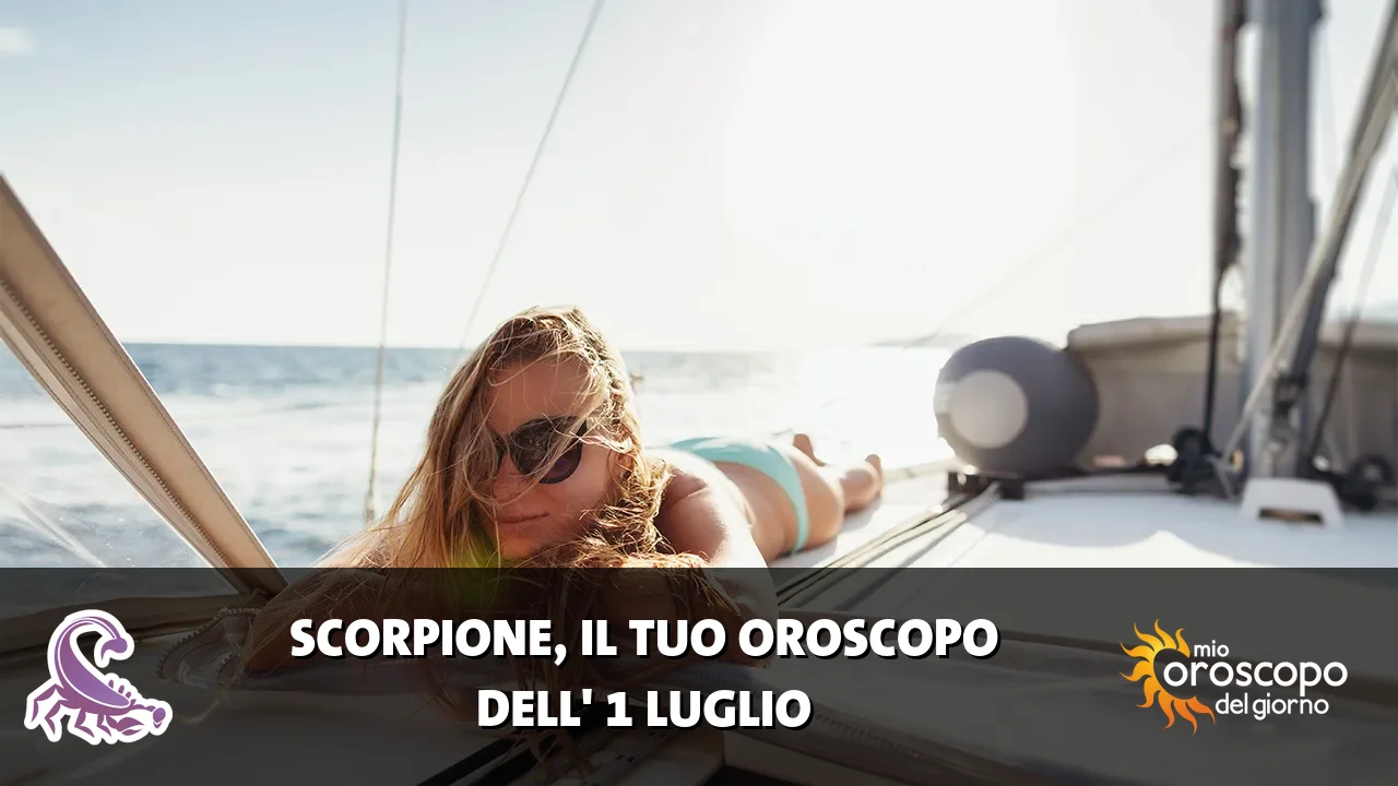 Oroscopo dello Scorpione du mercoledì 1 luglio 2026