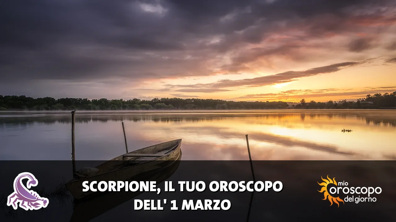 Oroscopo dello Scorpione du domenica 1 marzo 2026