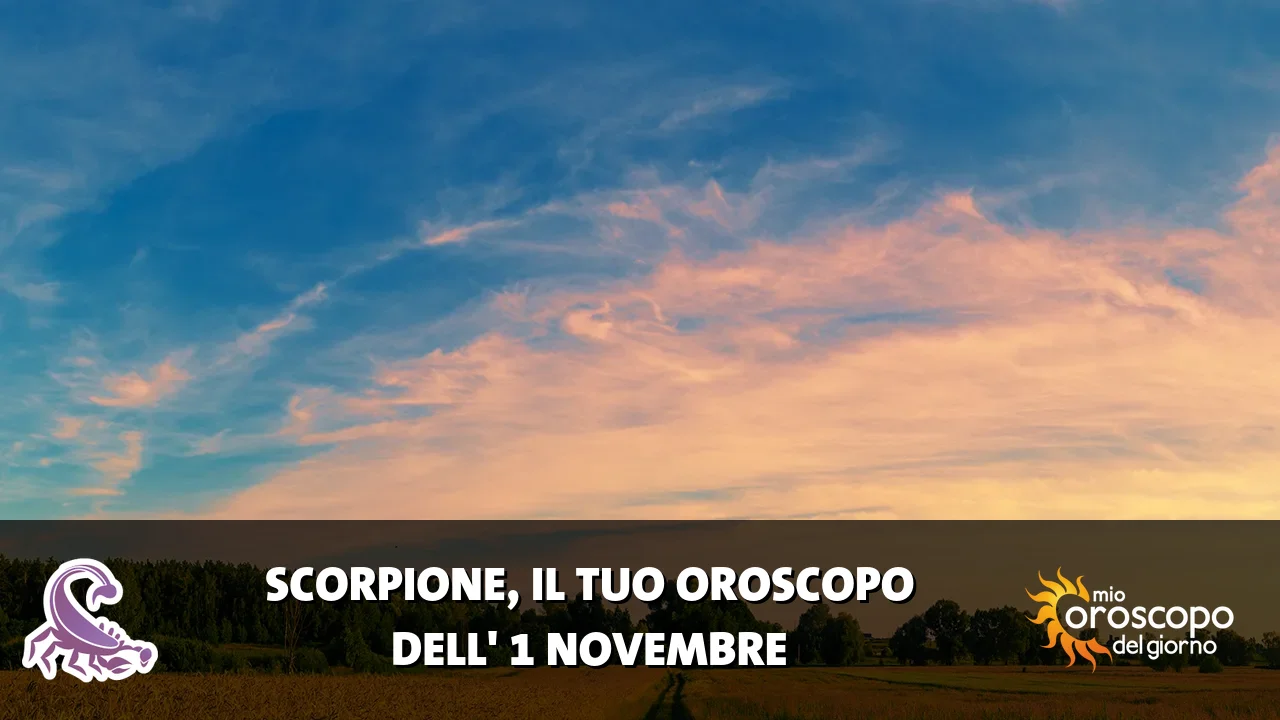 Oroscopo dello Scorpione du domenica 1 novembre 2026