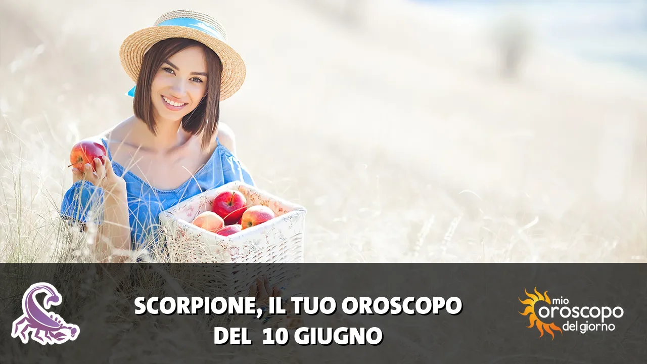 Oroscopo dello Scorpione du mercoledì 10 giugno 2026
