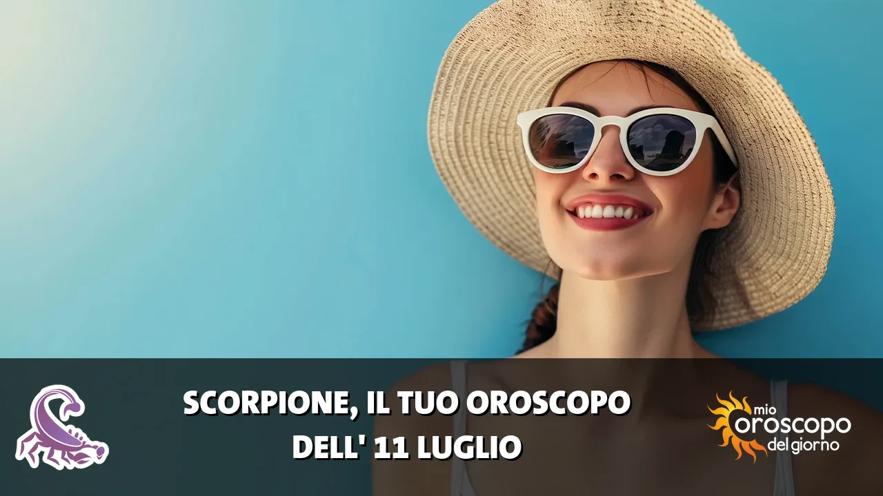 Oroscopo dello Scorpione du sabato 11 luglio 2026