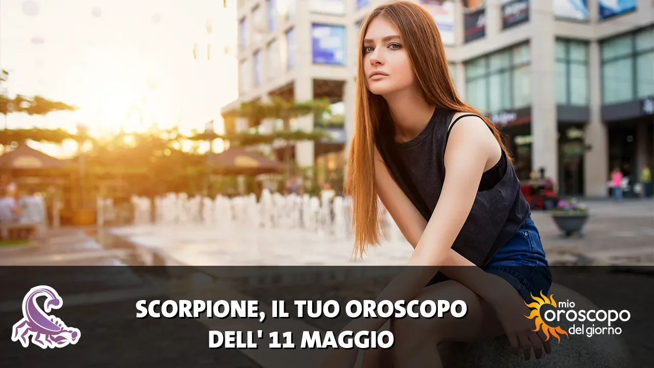 Oroscopo dello Scorpione du lunedì 11 maggio 2026