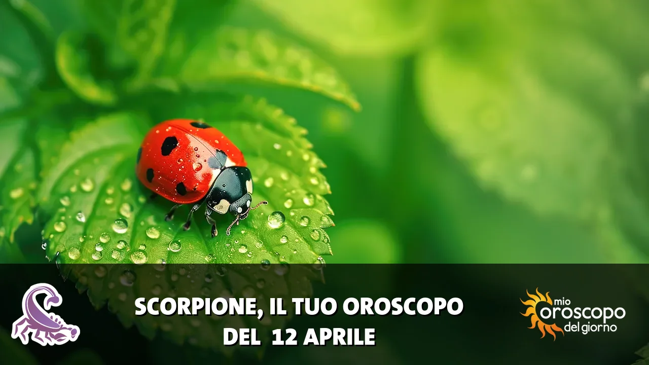 Oroscopo dello Scorpione du domenica 12 aprile 2026