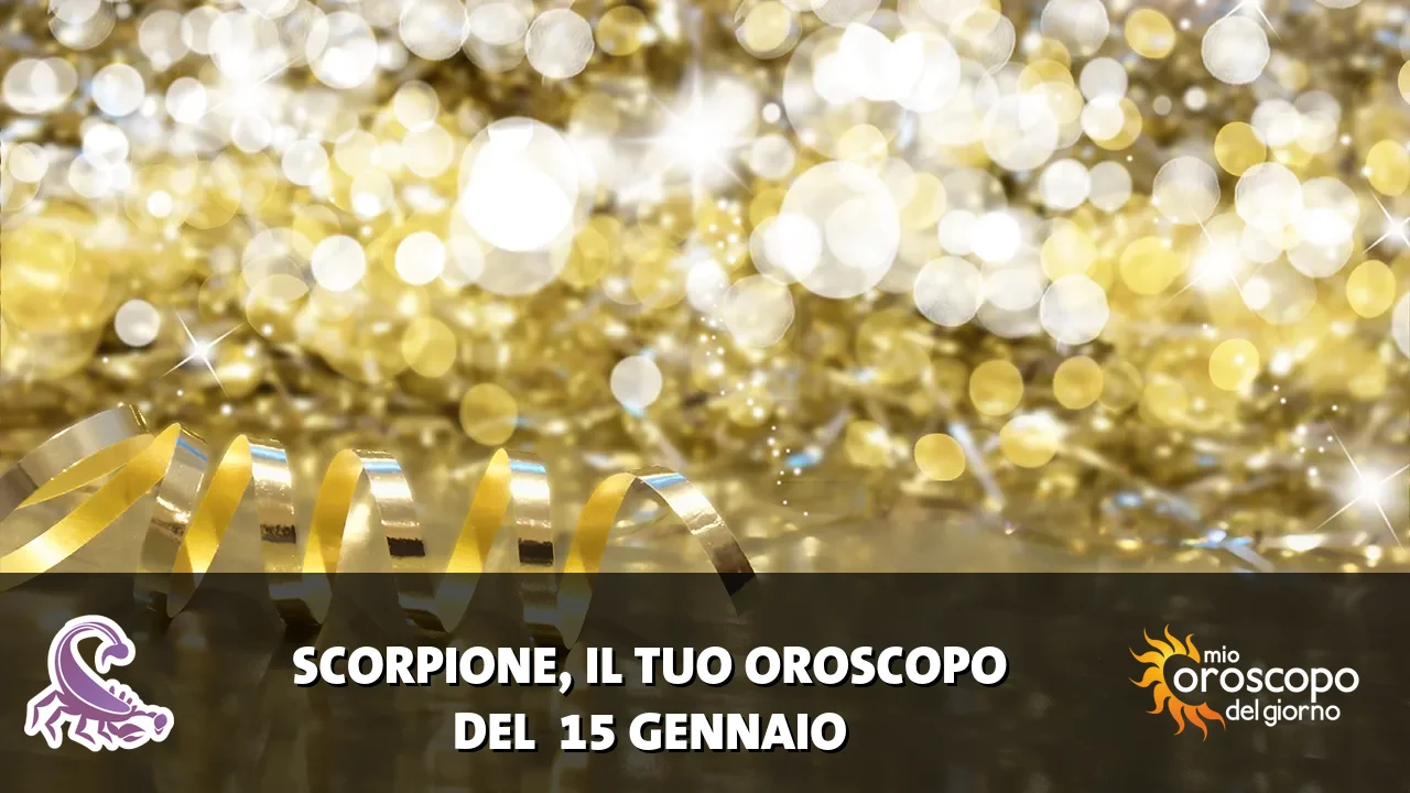 Oroscopo dello Scorpione du giovedì 15 gennaio 2026